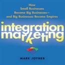 Integration Marketing by Mark Joyner